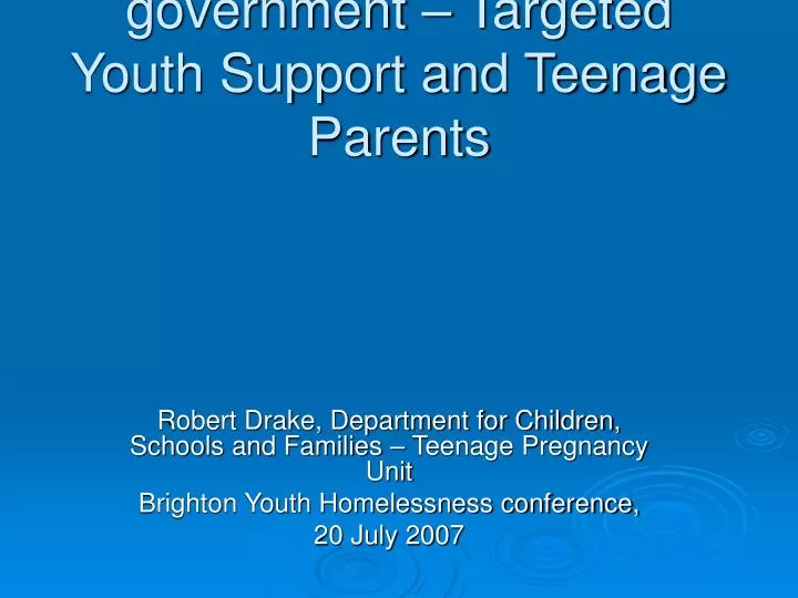 recent developments from government targeted youth support and teenage parents
