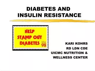DIABETES AND INSULIN RESISTANCE