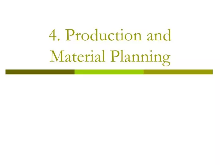4 production and material planning