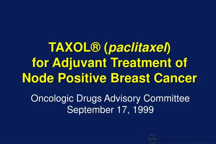 taxol paclitaxel for adjuvant treatment of node positive breast cancer