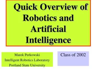 Quick Overview of Robotics and Artificial Intelligence