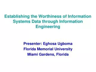Establishing the Worthiness of Information Systems Data through Information Engineering