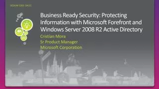 Business Ready Security: Protecting Information with Microsoft Forefront and Windows Server 2008 R2 Active Directory
