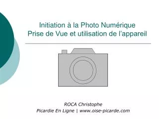 initiation la photo num rique prise de vue et utilisation de l appareil