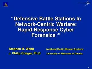 “ Defensive Battle Stations In Network-Centric Warfare: Rapid-Response Cyber Forensics  ”