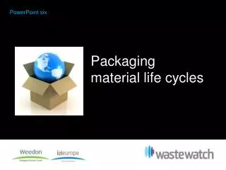 Packaging material life cycles