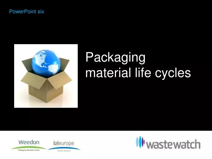 packaging material life cycles