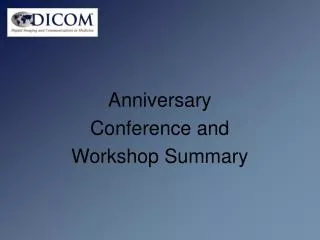 Anniversary Conference and Workshop Summary
