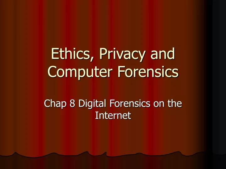 ethics privacy and computer forensics