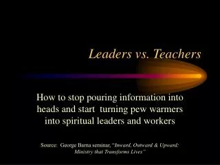 Leaders vs. Teachers
