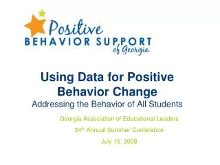 Using Data for Positive Behavior Change Addressing the Behavior of All Students