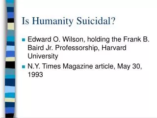 Is Humanity Suicidal?