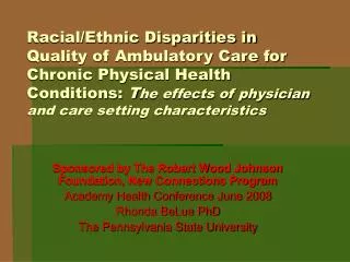Racial/Ethnic Disparities in Quality of Ambulatory Care for Chronic Physical Health Conditions: T he effects of physici
