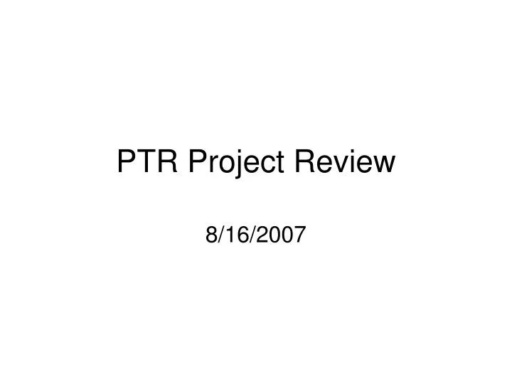 ptr project review