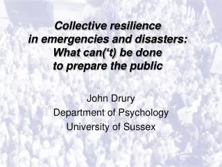 Collective resilience in emergencies and disasters: What can(‘t) be done to prepare the public