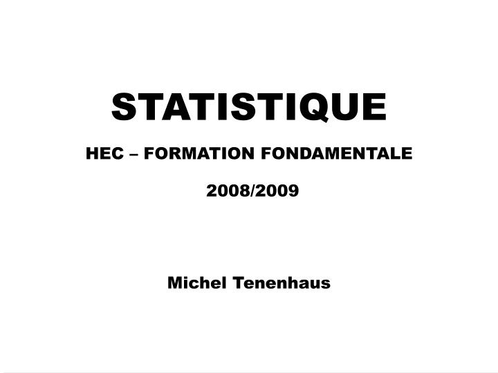 statistique hec formation fondamentale 2008 2009 michel tenenhaus