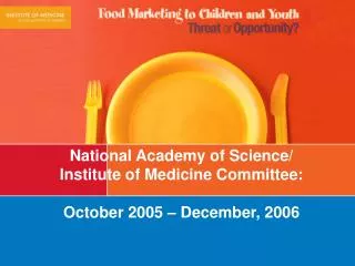 National Academy of Science/ Institute of Medicine Committee: October 2005 – December, 2006