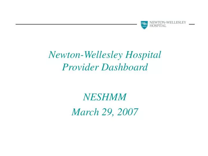 newton wellesley hospital provider dashboard neshmm march 29 2007
