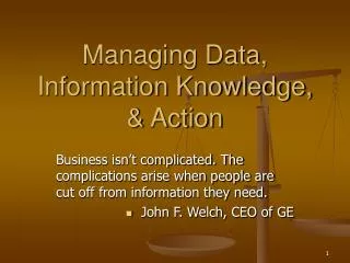 Managing Data, Information Knowledge, &amp; Action