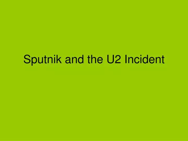 sputnik and the u2 incident