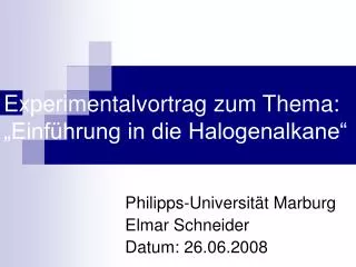 Experimentalvortrag zum Thema: „Einführung in die Halogenalkane“