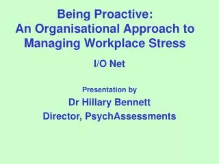 Being Proactive: An Organisational Approach to Managing Workplace Stress