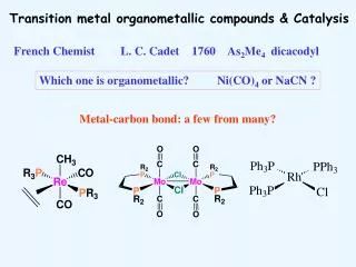Transition metal organometallic compounds &amp; Catalysis