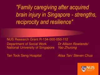 &quot;Family caregiving after acquired brain injury in Singapore - strengths, reciprocity and resilience&quot;