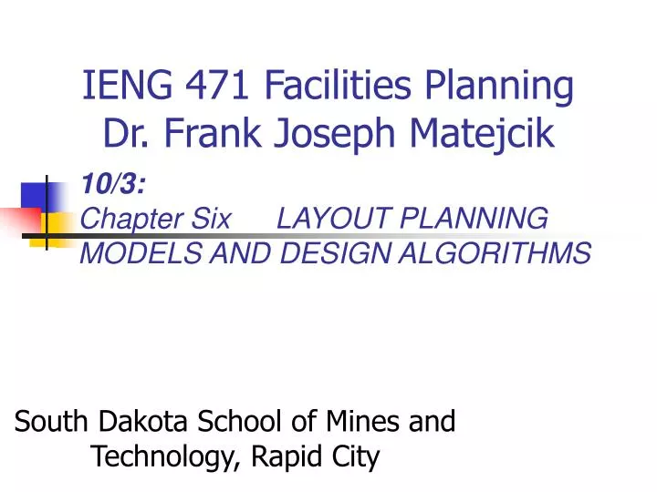 ieng 471 facilities planning dr frank joseph matejcik