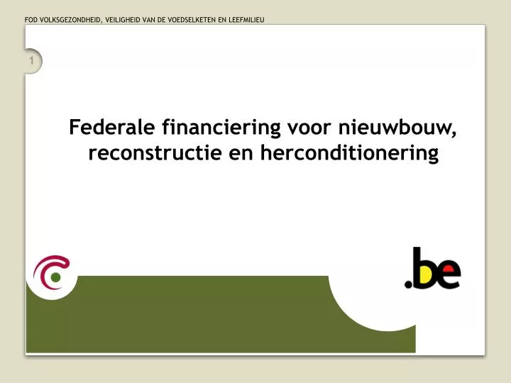 federale financiering voor nieuwbouw reconstructie en herconditionering