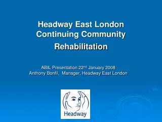 Headway East London Continuing Community Rehabilitation