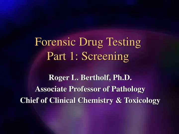 forensic drug testing part 1 screening