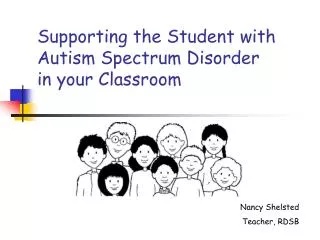 Supporting the Student with Autism Spectrum Disorder in your Classroom