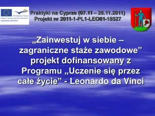 Praktyki na Cyprze (07.11 – 26.11.2011) Projekt nr 2011-1-PL1-LEO01-18527
