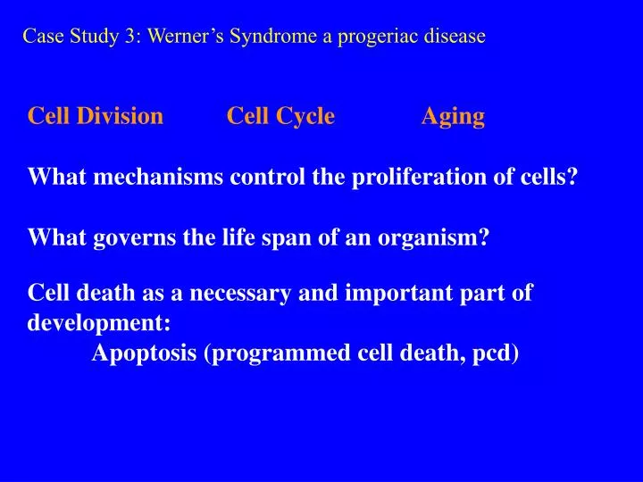 case study 3 werner s syndrome a progeriac disease