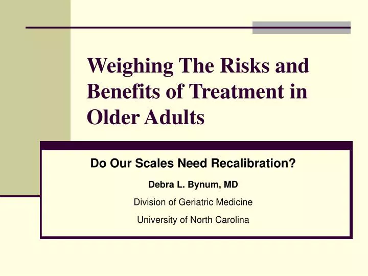 weighing the risks and benefits of treatment in older adults