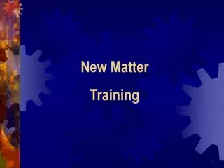 New Matter Training