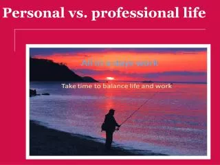 Personal vs. professional life