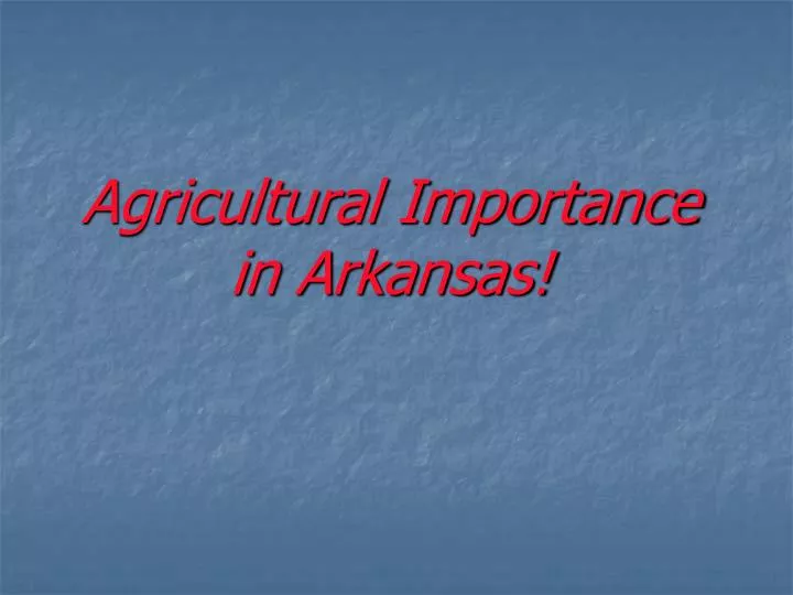 agricultural importance in arkansas