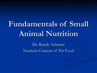 Fundamentals of Small Animal Nutrition