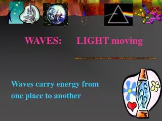 WAVES: LIGHT moving