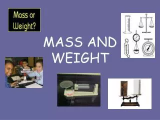 MASS AND WEIGHT