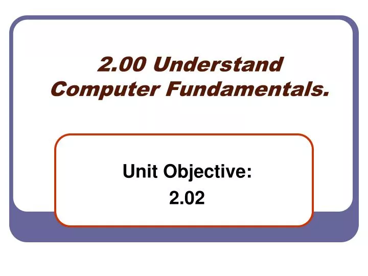 2 00 understand computer fundamentals