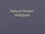 Natural Disaster WebQuest - slide 1