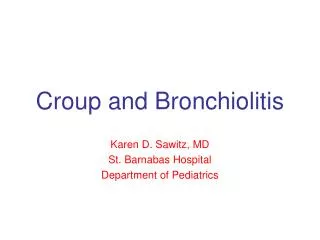 Croup and Bronchiolitis