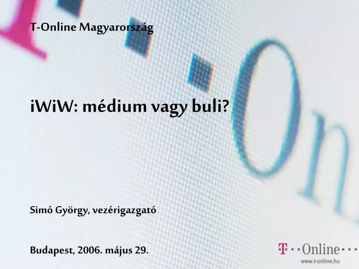 t online magyarorsz g iwiw m dium vagy buli sim gy rgy vez rigazgat budapest 200 6 m jus 29