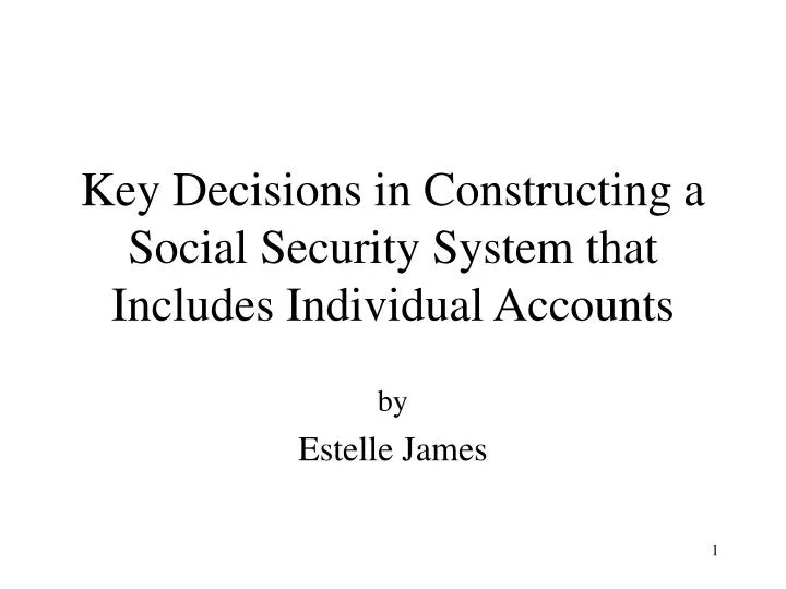 key decisions in constructing a social security system that includes individual accounts