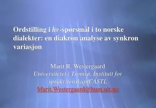 Ordstilling i hv -spørsmål i to norske dialekter: en diakron analyse av synkron variasjon