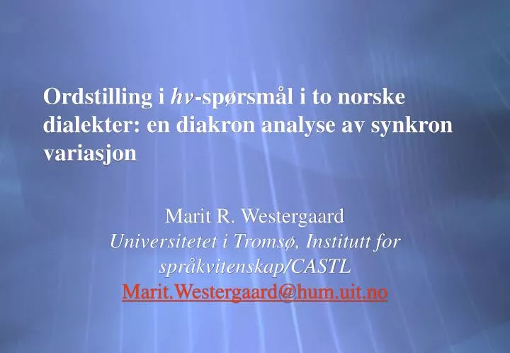 ordstilling i hv sp rsm l i to norske dialekter en diakron analyse av synkron variasjon