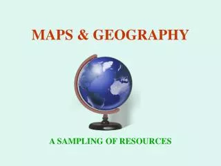 MAPS &amp; GEOGRAPHY